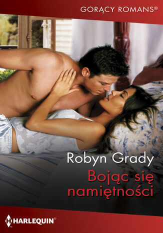 Bojąc się namiętności Robyn Grady - okladka książki