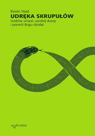 Udręka skrupułów. Uzdrów umysł, uwolnij duszę i pozwól Bogu działać Kevin Vost - okladka książki
