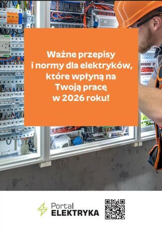 Ważne przepisy i normy dla elektryków, które wpłyną na Twoją pracę w 2026 roku! Praca zbiorowa - okladka książki