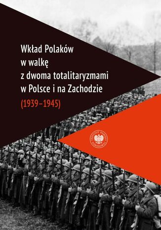Wkład Polaków w walkę z dwoma totalitaryzmami w Polsce i na Zachodzie (1939-1945 ) Waldemar Grabowski - okladka książki