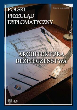 Polski Przegląd Dyplomatyczny 2/2025 Jarosław Ćwiek-Karpowicz, Alicja Snarska-Gonzalez, Lidia Gibadło, Muhammad Taimur Fahad Khan, Malwina Talik - okladka książki