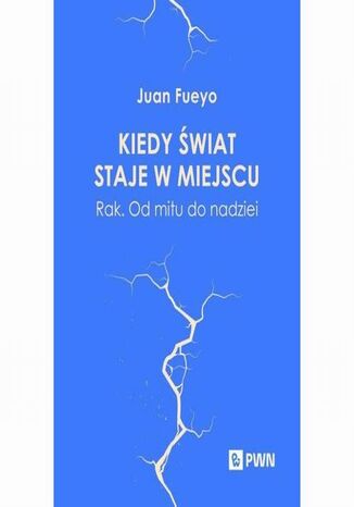 Kiedy świat staje w miejscu Juan Fueyo - okladka książki