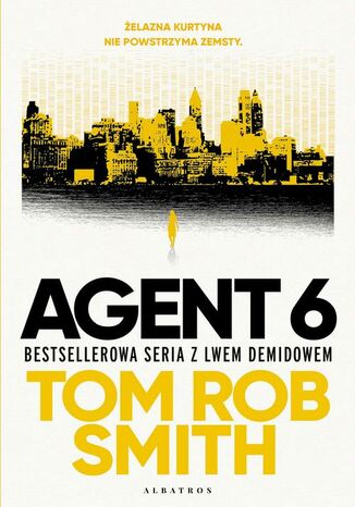 Agent 6. Leo Demidov. Tom 3 Tom Rob Smith - okladka książki