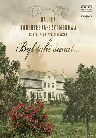 Był taki świat... Mój wiek XX Halina Donimirska-Szyrmerowa - okladka książki