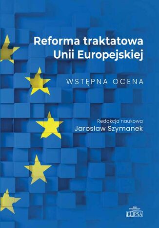 Reforma traktatowa Unii Europejskiej Jarosław Szymanek - okladka książki