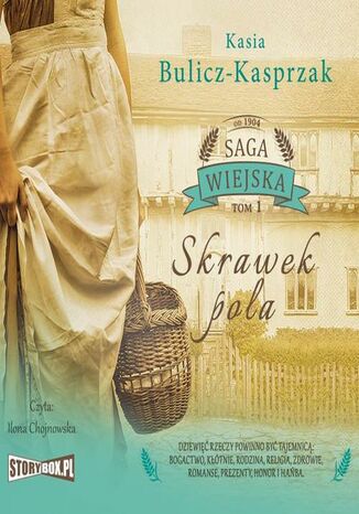 Saga wiejska. Tom 1. Skrawek pola Kasia Bulicz-Kasprzak - okladka książki