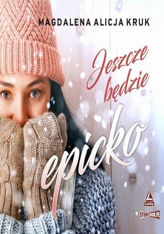 Jeszcze będzie epicko Magdalena Alicja Kruk - okladka książki