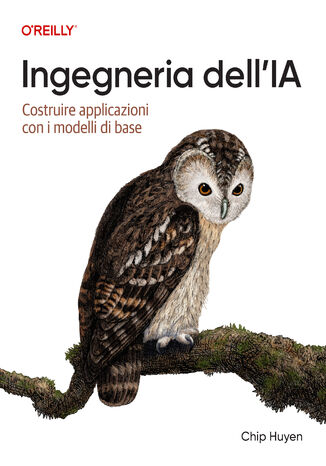 Ingegneria dell'intelligenza artificiale (Italian Edition). Costruire applicazioni con i modelli di fondazione Chip Huyen - okladka książki