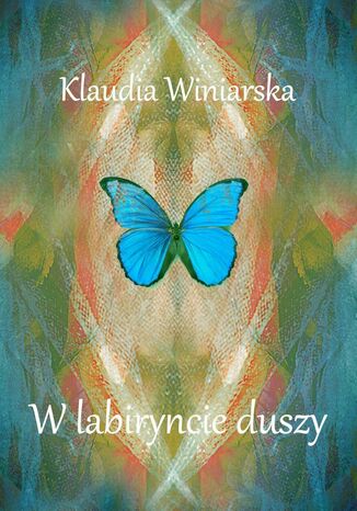 W labiryncie duszy Klaudia Winiarska - okladka książki