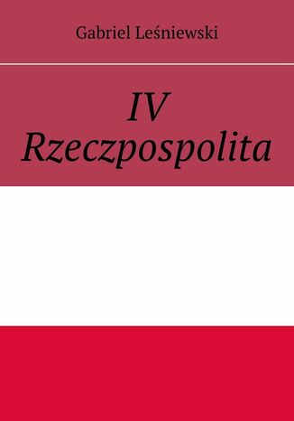 IV Rzeczpospolita Gabriel Leśniewski - okladka książki