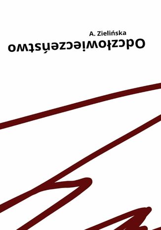 Odczłowieczeństwo Agnieszka Zielińska - okladka książki