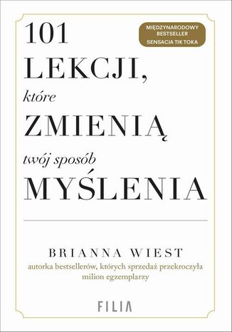 101 lekcji, które zmienią twój sposób myślenia Brianna Wiest - okladka książki