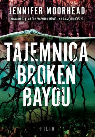 Tajemnica Broken Bayou Jennifer Moorhead - okladka książki