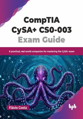 CompTIA CySA+ CS0-003 Exam Guide Flávio Costa - okladka książki
