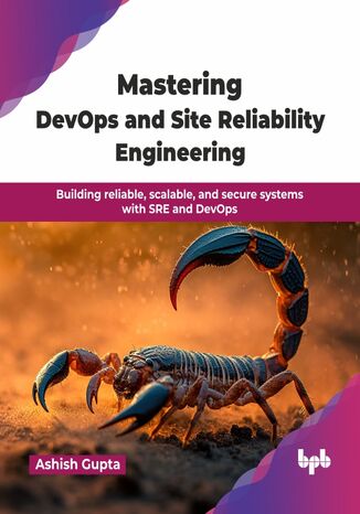 Mastering DevOps and Site Reliability Engineering Ashish Gupta - okladka książki