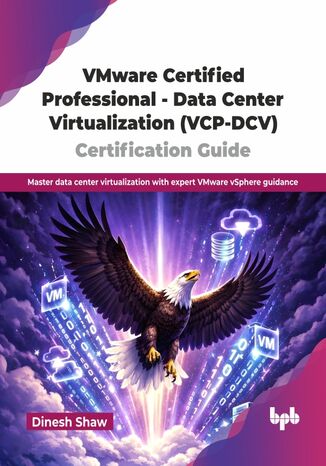 VMware Certified Professional - Data Center Virtualization (VCP-DCV) Certification Guide Dinesh Shaw - okladka książki