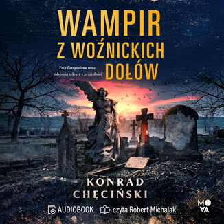 Wampir z Woźnickich Dołów Konrad Chęciński - audiobook MP3