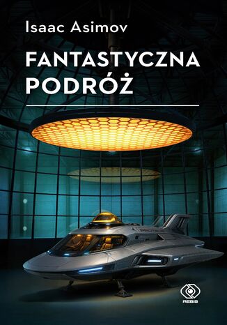 Fantastyczna podróż Isaac Asimov - okladka książki
