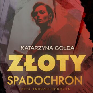 Złoty spadochron Katarzyna Gołda - audiobook MP3