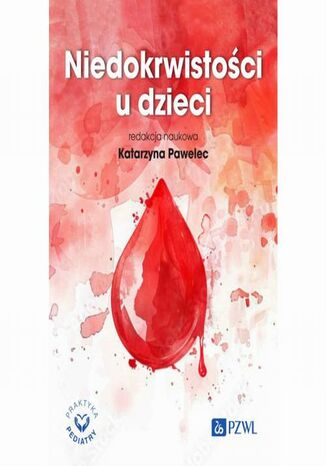Niedokrwistości u dzieci Katarzyna Pawelec - okladka książki