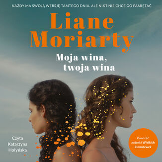 Moja wina, twoja wina Liane Moriarty - okladka książki
