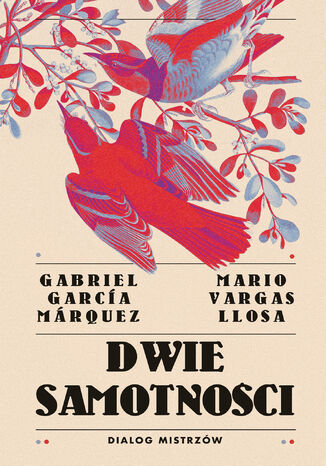 Dwie samotności. Dialog mistrzów Mario Vargas Llosa, Gabriel Garcia Marquez - okladka książki