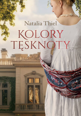 Kolory tęsknoty Natalia Thiel - okladka książki