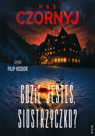 Gdzie jesteś, siostrzyczko? Max Czornyj - audiobook MP3