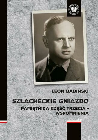 Szlacheckie gniazdo. Pamiętnika część trzecia - wspomnienia Leon Babiński - okladka książki
