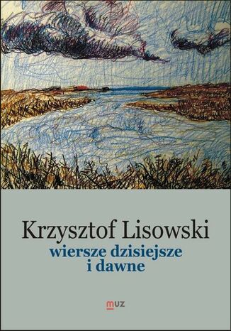 Wiersze dzisiejsze i dawne Krzysztof Lisowski - okladka książki