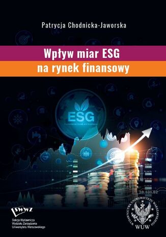 Wpływ miar ESG na rynek finansowy Patrycja Chodnicka-Jaworska - okladka książki
