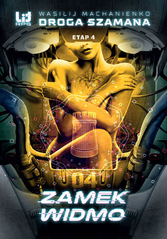 Droga Szamana. Etap 4: Zamek Widmo Wasilij Machanienko - okladka książki