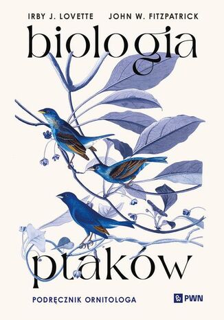 Biologia ptaków Irby J. Lovette, John W. Fitzpatrick - okladka książki