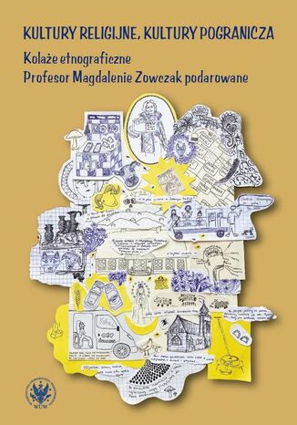 Kultury religijne, kultury pogranicza Kamila Baraniecka-Olszewska, Julia Buyskykh, Agnieszka Kościańska, Magdalena Lubańska - okladka książki