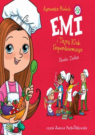 Emi i Tajny Klub Superdziewczyn. Niezłe ziółka Agnieszka Mielech - audiobook MP3