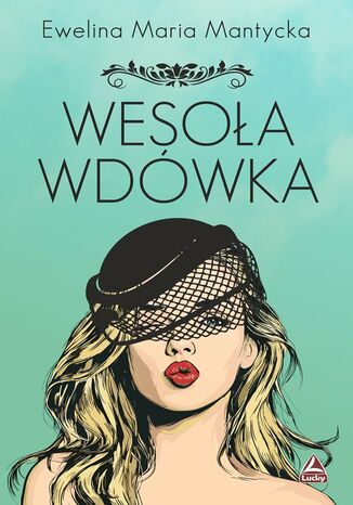 Wesoła wdówka Ewelina Maria Mantycka - okladka książki