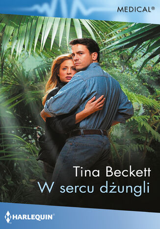 W sercu dżungli Tina Beckett - okladka książki