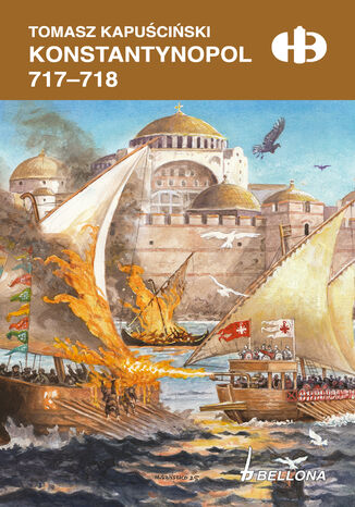 Konstantynopol 717-718 Tomasz Kapuściński - okladka książki