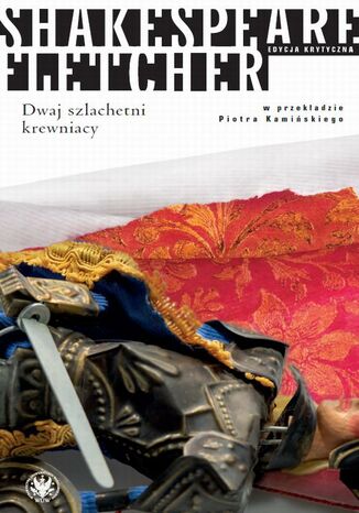 Dwaj szlachetni krewniacy William Shakespeare, John Fletcher - okladka książki