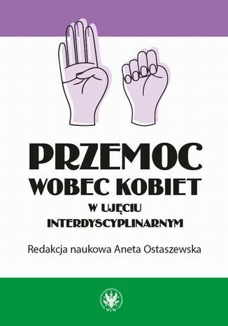 Przemoc wobec kobiet w ujęciu interdyscyplinarnym Aneta Ostaszewska - okladka książki