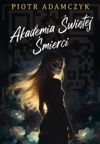 Akademia Świętej Śmierci Piotr Adamczyk - okladka książki