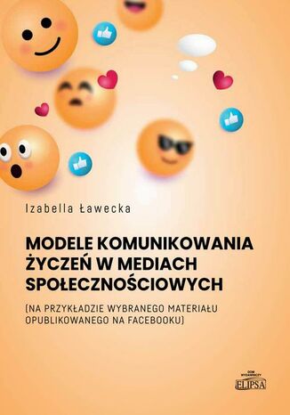 Model komunikowania życzeń w mediach społecznościowych Izabella Ławecka - okladka książki