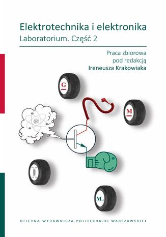 Elektrotechnika i elektronika. Laboratorium. Część 2 Ireneusz Krakowiak (red.) - okladka książki
