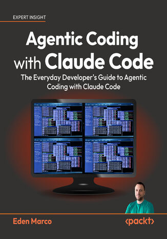 Agentic Coding with Claude Code. The Everyday Developer's Guide to Agentic Coding with Claude Code Eden Marco - okladka książki