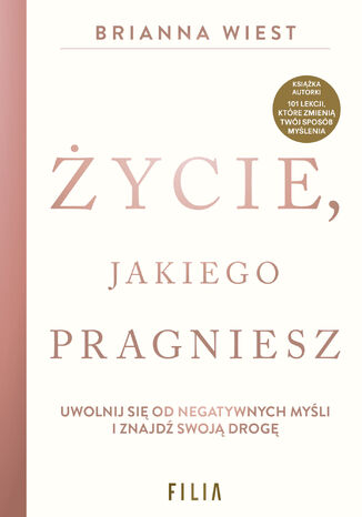 Życie, jakiego pragniesz Brianna Wiest - okladka książki