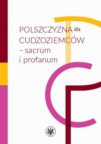 Polszczyzna dla cudzoziemców - sacrum i profanum Piotr Garncarek, Barbara Łukaszewicz - okladka książki