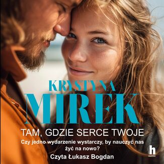 Tam, gdzie serce twoje Krystyna Mirek - audiobook MP3