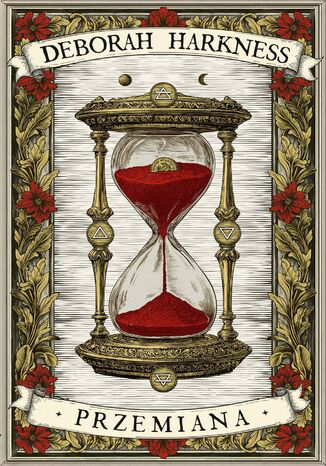 Przemiana. Księga Wszystkich Dusz. Tom 4 Deborah Harkness - okladka książki