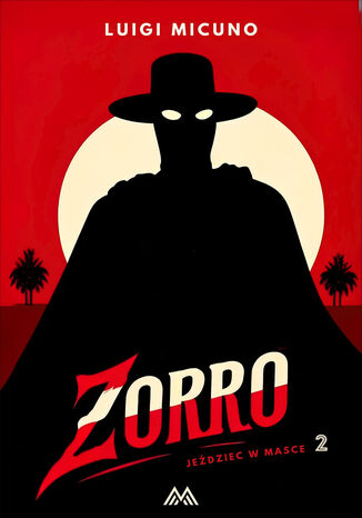 Zorro. Jeździec w masce. Tom 2 Luigi Micuno - okladka książki