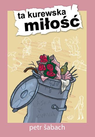Ta kurewska miłość Petr Šabach - okladka książki